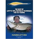 The Best of Lefty's Tips, Tactics and Techniques for Fly Fishing