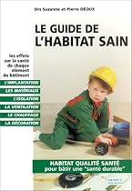 Le Guide de l'habitat sain : Les Effets sur la santé de chaque élément du bâtiment