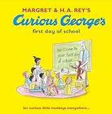 Margret and H.A. Rey's Curious George's first day of school