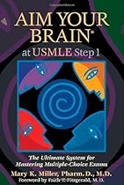 Aim Your Brain at USMLE Step 1: The Ultimate System for Mastering Multiple-Choice Exams