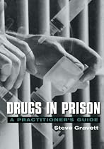 Drugs in Prison: A Practioner's Guide to Penal Policy and Practice