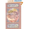 If Heaven Is So Wonderful...Why Come Here?: How to Discover Our "Whole Being"