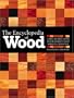 The Encyclopedia of Wood, New Edition: A Tree by Tree Guide to the World's Most Versatile Resource