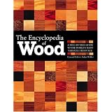 The Encyclopedia Of Wood: A Tree-By-Tree Guide To The World's Most Versatile Resource