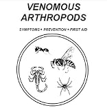 US Army, VENOMOUS ARTHROPODS, GTA 8-5-48, SYMPTOMS middot; PREVENTION middot; FIRST AID, Survival Medical Manual
