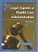 Legal Aspects of Health Care Administration