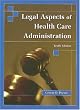 Legal Aspects of Health Care Administration