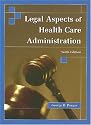 Legal Aspects of Health Care Administration