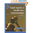 Legal Aspects of Health Care Administration by George D. Pozgar