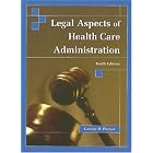 Legal Aspects of Health Care Administration by  George D. Pozgar