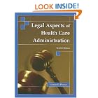 Legal Aspects of Health Care Administration by George D. Pozgar