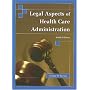 Legal Aspects of Health Care Administration