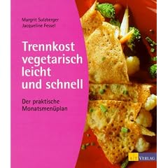 Trennkost vegetarisch - leicht und schnell