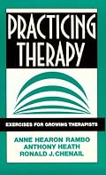 Practicing Therapy: Exercises for Growing Therapists (Norton professional books)