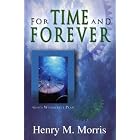 Click here to buy For Time And Forever by  Henry M. Morris.