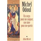 Un corps pour me soigner, une �me pour me gu�rirpar Michel Odoul