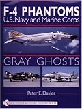 Gray Ghosts: U.S. Navy and Marine Corps F4 Phantoms