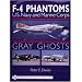 Gray Ghosts: U.S. Navy and Marine Corps F4 Phantoms