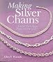 Making Silver Chains: Simple Techniques, Beautiful Designs (Jewelry Crafts)
