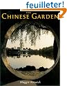 The Chinese Garden: History, Art and Architecture