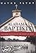 Book Alabama Baptists: Southern Baptists in the Heart of Dixie (Religion & American Culture)