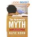 The Homework Myth: Why Our Kids Get Too Much of a Bad Thing