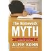 The Homework Myth: Why Our Children Get Too Much of a Bad Thing