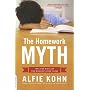 The Homework Myth: Why Our Children Get Too Much of a Bad Thing