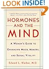 Hormones and the Mind: A Woman's Guide to Enhancing Mood, Memory, and Sexual Vitality