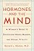 Book Hormones and the Mind: A Woman's Guide to Enhancing Mood, Memory, and Sexual Vitality