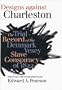 Designs against Charleston : The Trial Record of the Denmark Slave Conspiracy of 1822