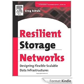 Resilient Storage Networks: Designing Flexible Scalable Data Infrastructures (Digital Press Storage Technology)