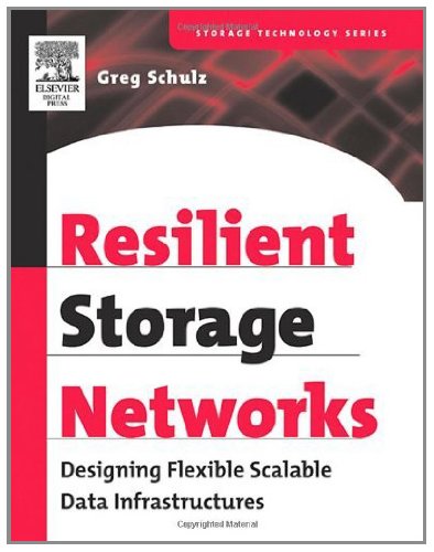 Resilient Storage Networks: Designing Flexible Scalable Data Infrastructures (Digital Press Storage Technology) On Sale