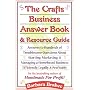 The Crafts Business Answer Book & Resource Guide: Answers to Hundreds of Troublesome Questions about Starting, Marketing, and Managing a Homebased Business Efficiently, Legally, and Profitably