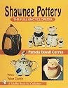 Shawnee Pottery: The Full Encyclopedia With Value Guide (Schiffer Book for Collectors)