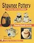 Shawnee Pottery: The Full Encyclopedia With Value Guide (A Schiffer Book for Collectors)