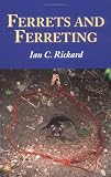 Cover of Ferrets and Ferreting by Ian C. Rickard 1861265646
