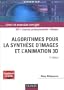 Algorithmes pour la synth�se d'images et l'animation 3D : Cours et exercices corrig�s