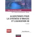 Algorithmes pour la synth�se d'images et l'animation 3D : Cours et exercices corrig�s