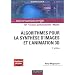 Algorithmes pour la synth�se d'images et l'animation 3D : Cours et exercices corrig�s