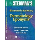 Click here to buy Stedman's Illustrated Dictionary of Dermatology Eponyms by  Benjamin Barankin, Andrei I. Metelitsa, and Andrew N. Lin.