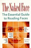 The Naked Face: the Essential Guide to Reading Faces