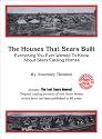 The Houses That Sears Built; Everything You Ever Wanted To Know About Sears Catalog Homes