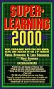Superlearning 2000: New Triple Fast Ways You Can Learn, Earn, and Succeed in the 21st Century