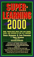 Superlearning 2000: New Triple Fast Ways You Can Learn, Earn, and Succeed in the 21st Century