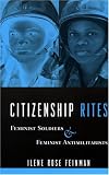cover of Citizenship Rites: Feminist Soldiers and Feminist Antimilitarists