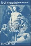 Picture Of The Book of Ezekiel: Chapters 1-24 (The new international commentary on the Old Testament): Chapters 1-24 (The new international commentary on the Old Testament) (Daniel I. Block)