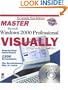 Master Microsoft Windows 2000 Professional VISUALLY