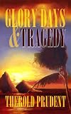 Glory Days & Tragedy