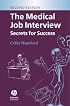 The Medical Job Interview: Secrets for Success
